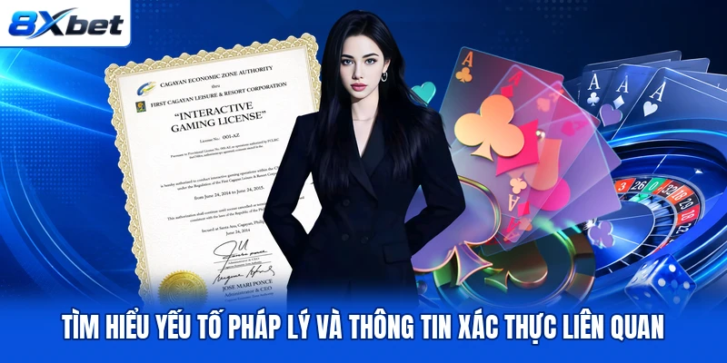 Tìm hiểu các yếu tố pháp lý và thông tin xác minh liên quan đến 8XBET.